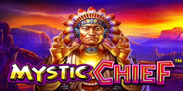 Slot Mystic Chief – Penuh Simbol Mistis dan Bonus Menarik