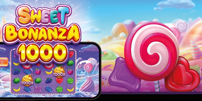 Sweet Bonanza 1000 - Slot Online dengan Tema Permen yang Menguntungkan