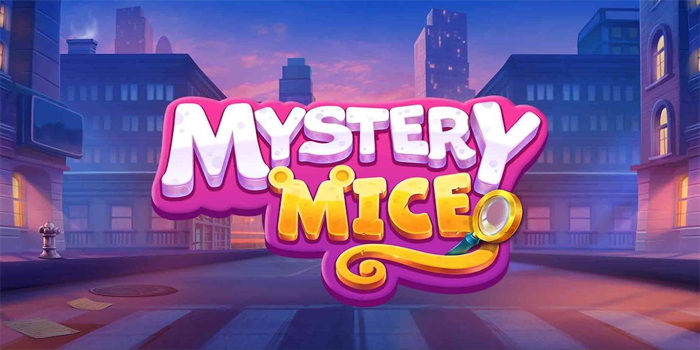 Cara Cerdik Meraih Kemenangan Besar Slot Mystery Mice
