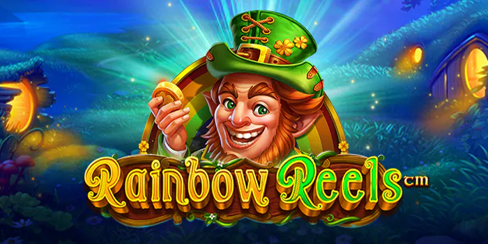 Tips Memaksimalkan Peluang Menang di Slot Rainbow Reels