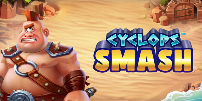 Cara Cerdik Bermain Slot Online Cyclops Smash