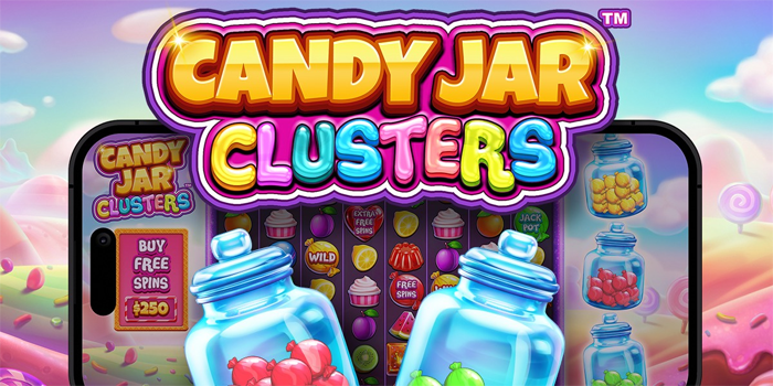 Cara dan Tips Mudah Bermain Slot Candy Jar Cluster