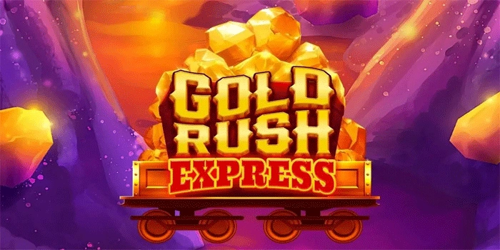 Strategi Bermain Slot Gold Rush Express untuk Jackpot Maksimal Strategi Bermain Slot Gold Rush Express untuk Jackpot Maksimal