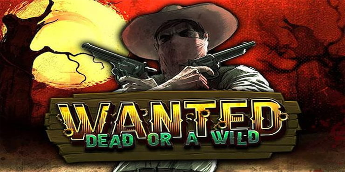 Slot Wanted Dead Or A Wild Dengan Trik Gacor Pola Liar
