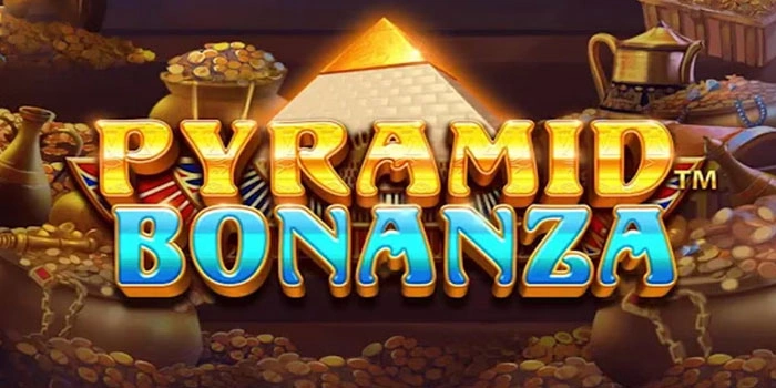 Cara Mudah Meraih Jackpot Slot Pyramid Bonanza